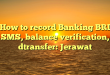 How to record Banking BRI SMS, balance verification, dtransfer: Jerawat