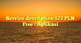 Service description 123 PLN Free : Aplikasi