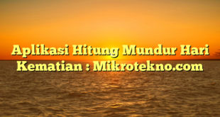 Aplikasi Hitung Mundur Hari Kematian : Mikrotekno.com