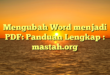 Mengubah Word menjadi PDF: Panduan Lengkap : mastah.org