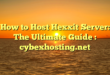 How to Host Hexxit Server: The Ultimate Guide : cybexhosting.net