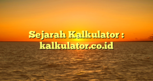 Sejarah Kalkulator : kalkulator.co.id